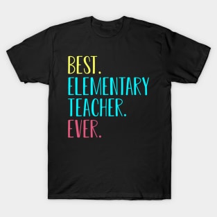 Best Elementary Grade Teacher Ever Gift T-Shirt